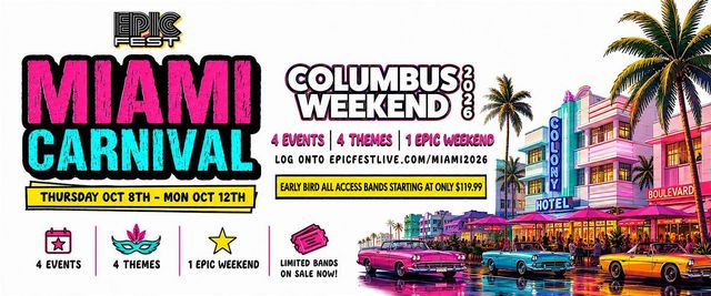 EPIC FEST MIAMI CARNIVAL 2026 | 4 EVENTS 4 THEMES 1 EPIC WEEKEND