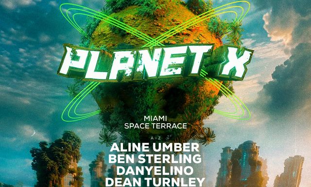 PLANET X: (A-Z) Aline Umber (Live), Ben Sterling, Dean Turnley + More