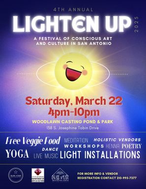 4th Annual Lighten Up "A Festival of Conscious Art and Culture in San Antonio"
