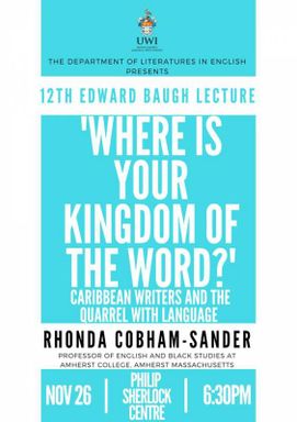 12 Edward Baugh Lecture: Where Is Your Kingdom of the Word?