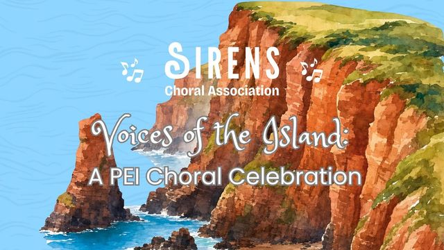 Voices of the Island: A PEI Choral Celebration