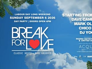 Break For LOVE "Day to Night Patio Party" Labour Day Sunday
