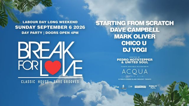 Break For LOVE "Day to Night Patio Party" Labour Day Sunday