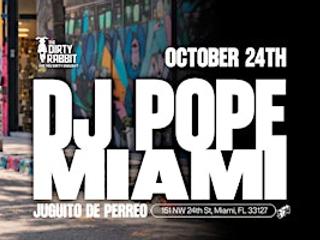 DJ POPE JUGUITO DE PERREO @ The Dirty Rabbit