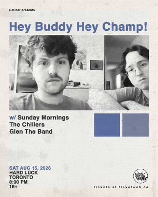 Hey Buddy Hey Champ! w/ Sunday Mornings, The Chillers & Glen The Band