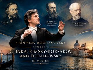 Stanislav Kochanovsky Conducts Glinka, Rimsky-Korsakov and Tchaikovsky 2026