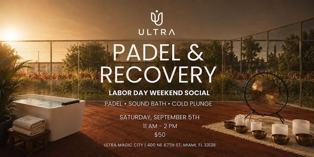 PADEL & RECOVERY: Labor Day Weekend Social