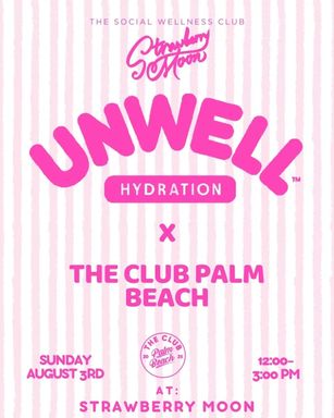 Unwell Hydration x The Club Palm Beach at The Goodtime Hotel