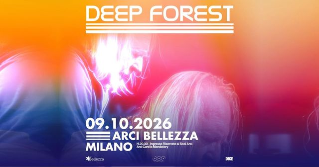 Deep Forest | Milano, Arci Bellezza