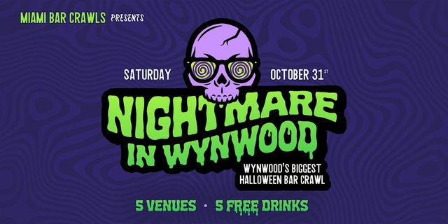 Nightmare in Wynwood - Halloween Bar Crawl - DAY TWO (Saturday, October 31)