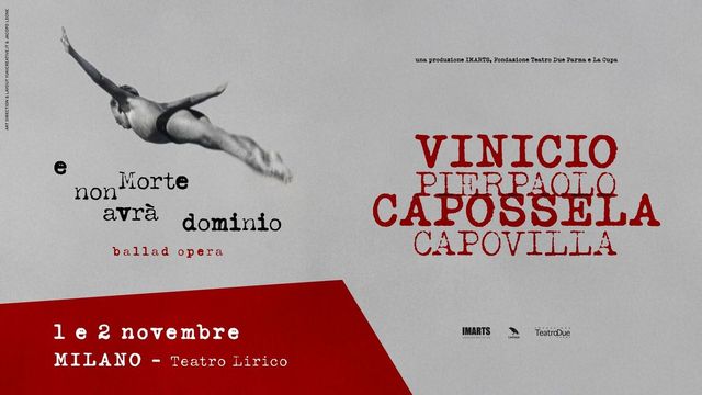 E Morte non avrà dominio – Vinicio Capossela e Pierpaolo Capovilla – Milano