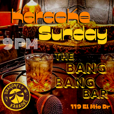 Karaoke Sundays at The Bang Bang Bar!