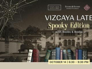 Vizcaya Late: Spooky Edition with Books & Books