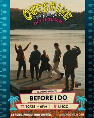 OUTshine LGBTQ Film Festival Presents Before I Do Closing Film & Afterparty