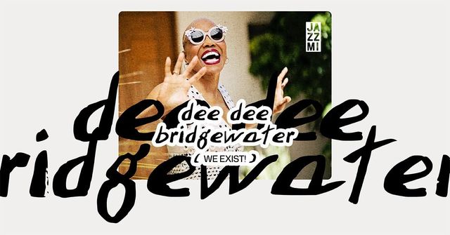 JAZZMI 2026: Dee Dee Bridgewater – WE EXIST!