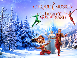 Cirque Musica: Holiday Wonderland