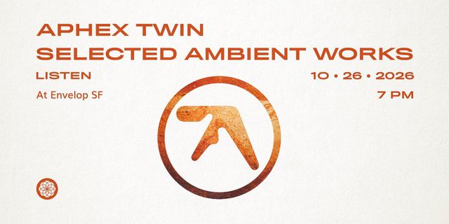 Aphex Twin – Selected Ambient Works : LISTEN